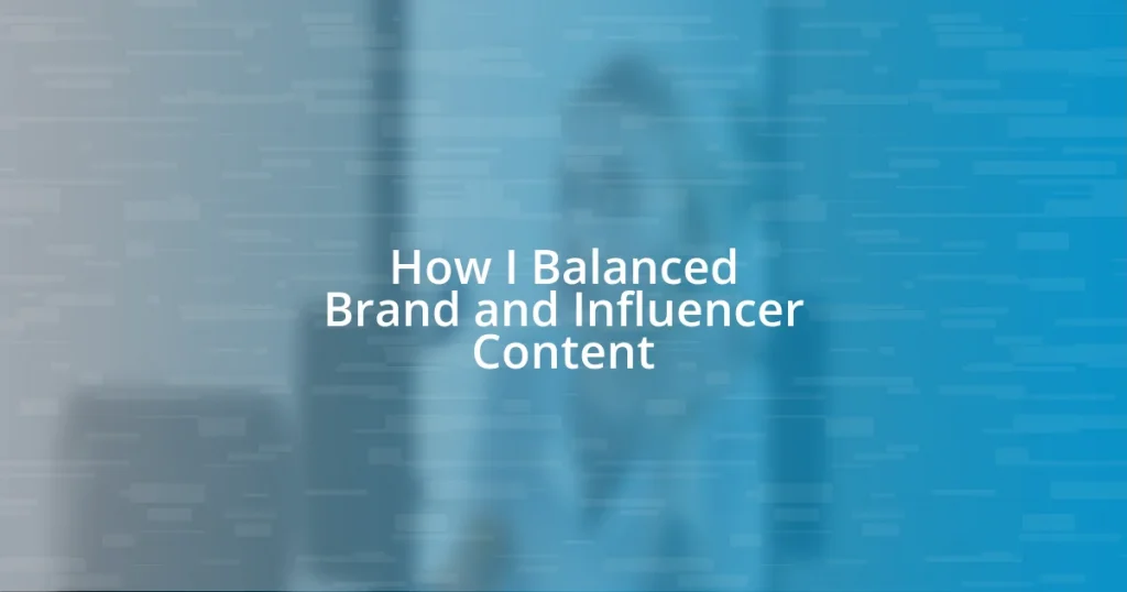 How I Balanced Brand and Influencer Content