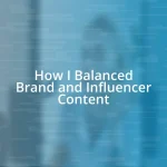 How I Balanced Brand and Influencer Content