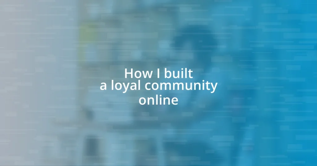 How I built a loyal community online