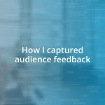 How I captured audience feedback