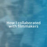 How I collaborated with filmmakers