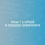 How I crafted a mission statement