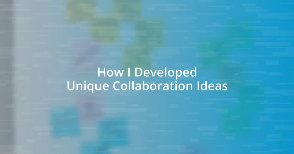 How I Developed Unique Collaboration Ideas