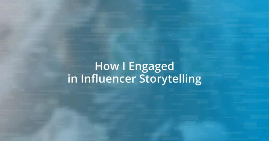 How I Engaged in Influencer Storytelling