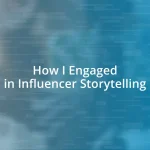 How I Engaged in Influencer Storytelling