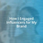 How I Engaged Influencers for My Brand