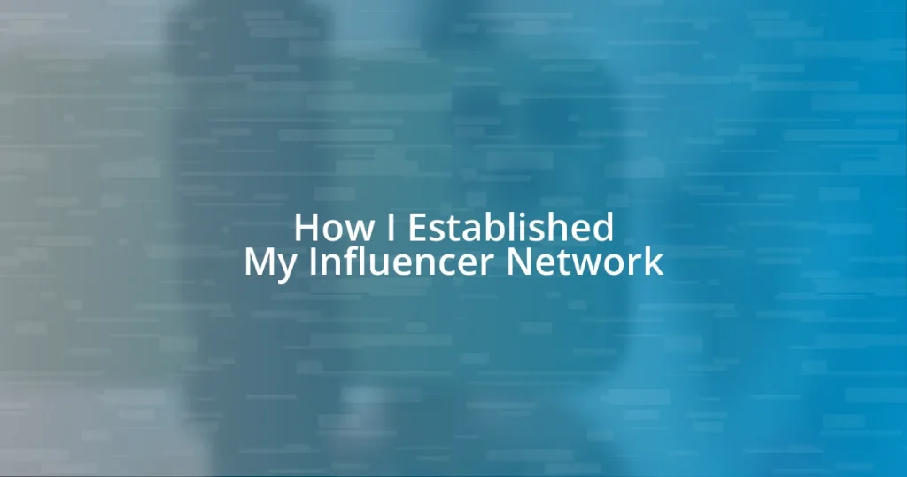 How I Established My Influencer Network