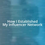 How I Established My Influencer Network