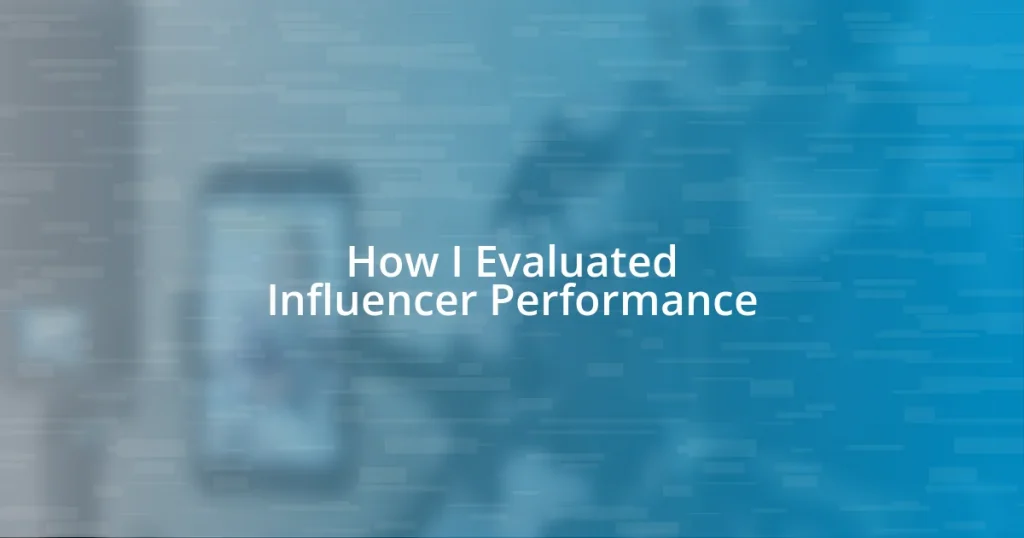 How I Evaluated Influencer Performance