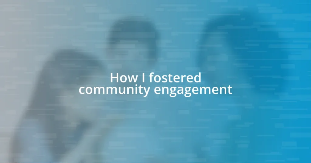 How I fostered community engagement