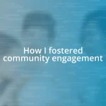 How I fostered community engagement