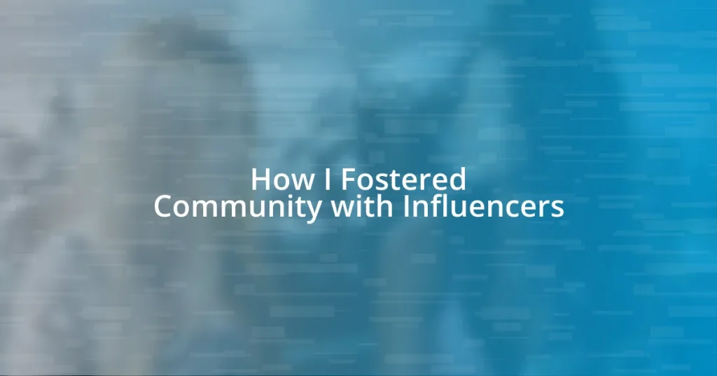 How I Fostered Community with Influencers