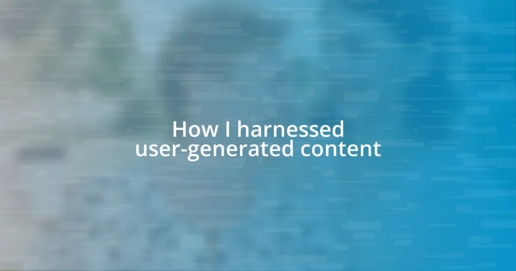 How I harnessed user-generated content