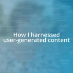 How I harnessed user-generated content