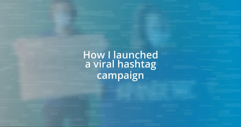 How I launched a viral hashtag campaign