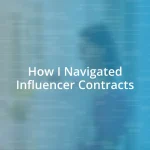 How I Navigated Influencer Contracts