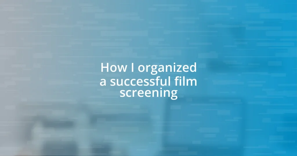 How I organized a successful film screening