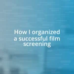 How I organized a successful film screening