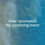 How I promoted my screening event