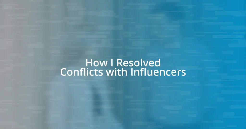 How I Resolved Conflicts with Influencers