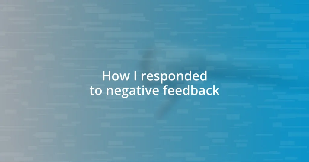 How I responded to negative feedback