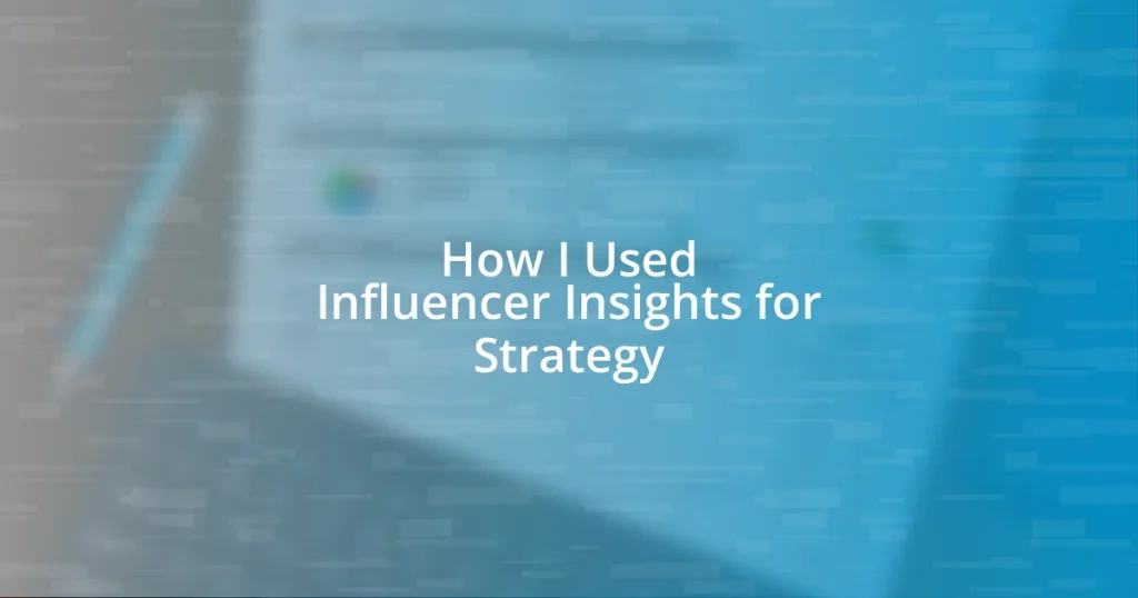 How I Used Influencer Insights for Strategy