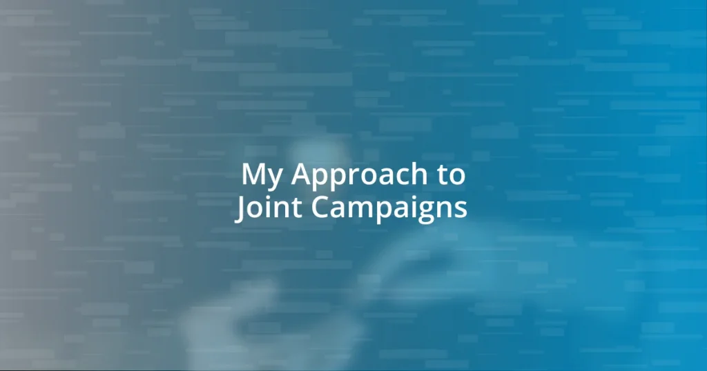 My Approach to Joint Campaigns