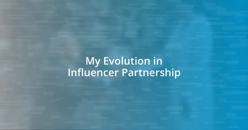 My Evolution in Influencer Partnership