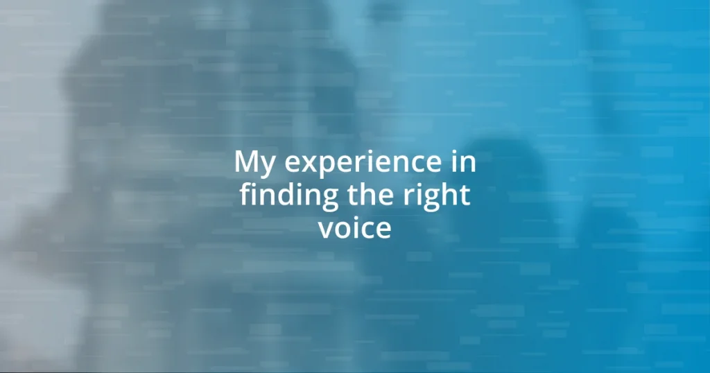 My experience in finding the right voice