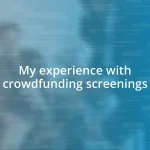 My experience with crowdfunding screenings