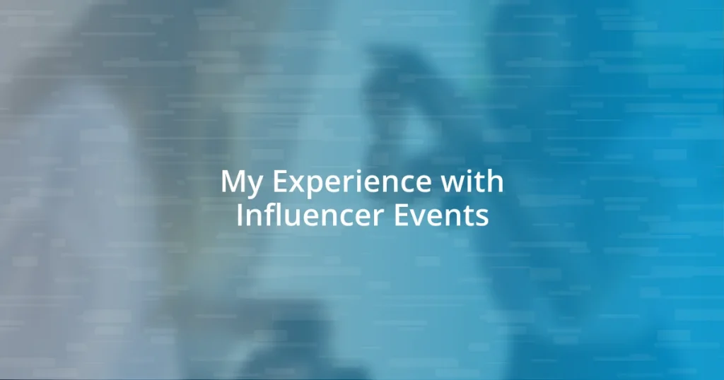 My Experience with Influencer Events