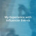 My Experience with Influencer Events