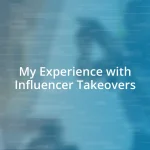 My Experience with Influencer Takeovers