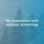 My experience with outdoor screenings