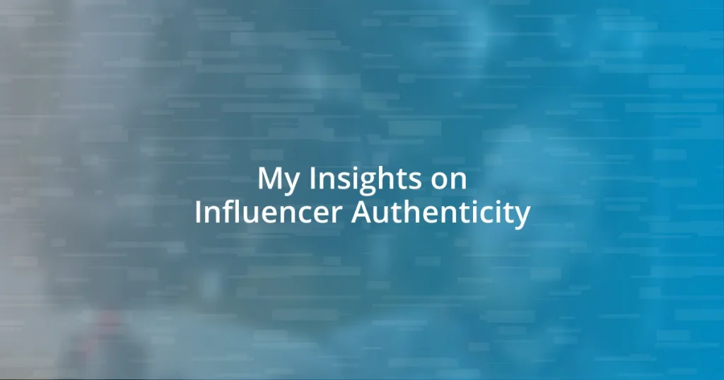 My Insights on Influencer Authenticity