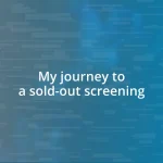 My journey to a sold-out screening