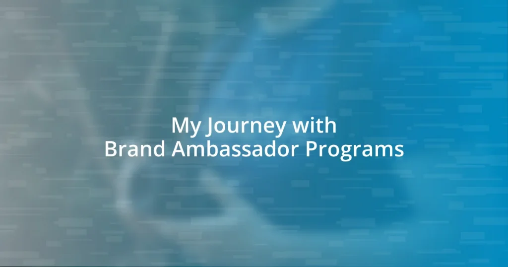 My Journey with Brand Ambassador Programs