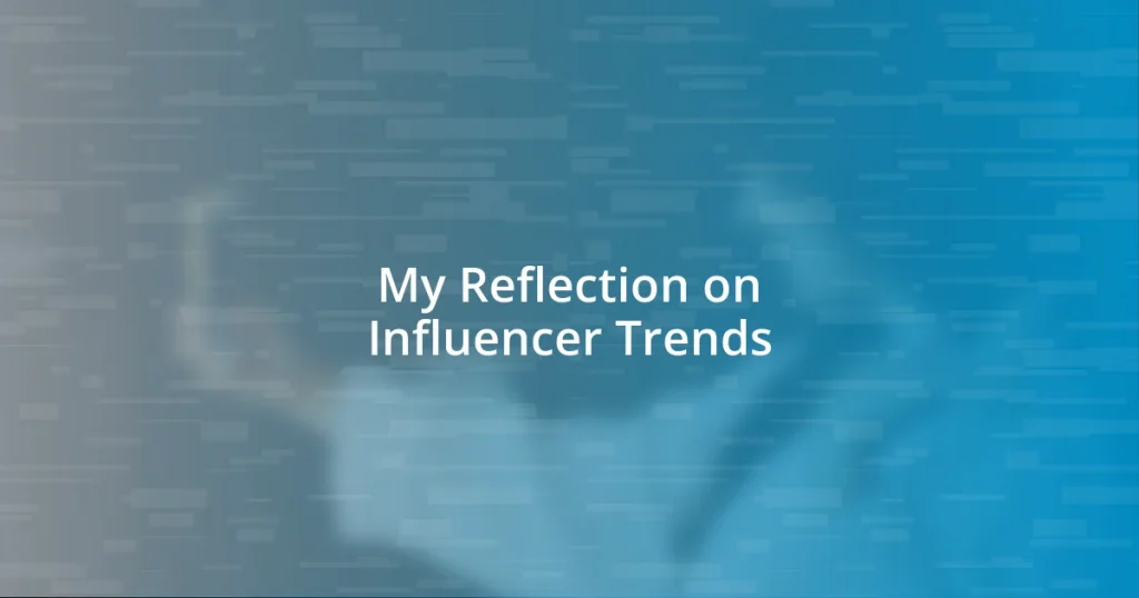 My Reflection on Influencer Trends