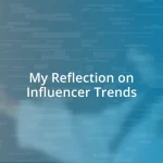 My Reflection on Influencer Trends