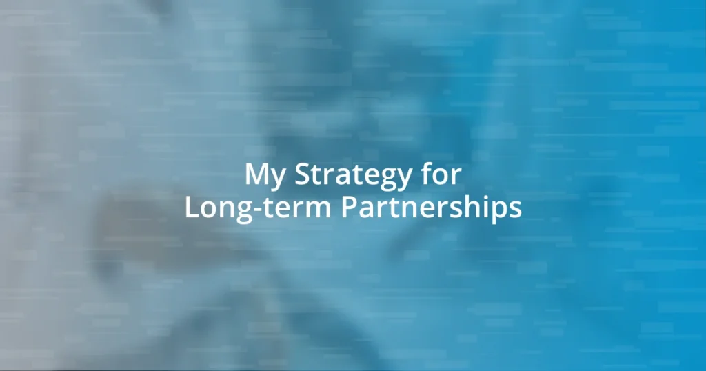 My Strategy for Long-term Partnerships