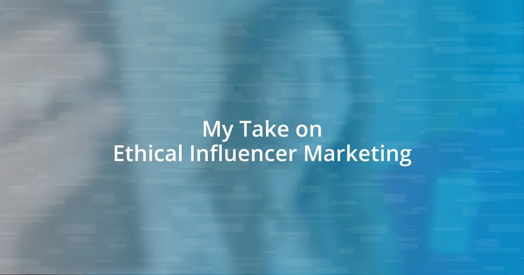 My Take on Ethical Influencer Marketing