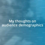 My thoughts on audience demographics