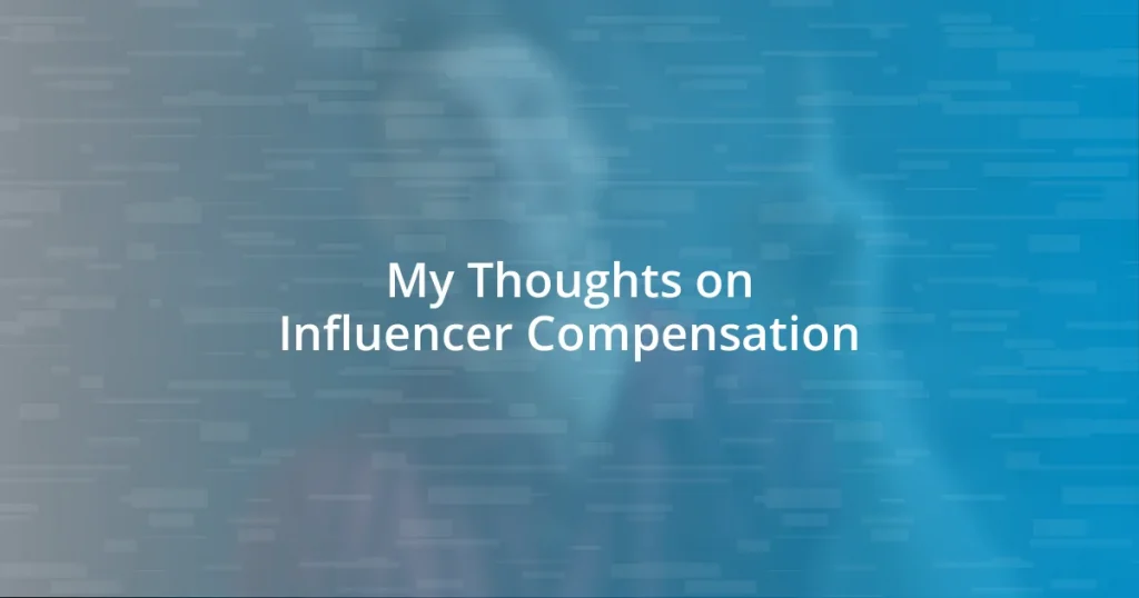 My Thoughts on Influencer Compensation