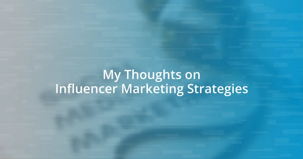 My Thoughts on Influencer Marketing Strategies