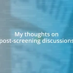 My thoughts on post-screening discussions