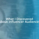 What I Discovered About Influencer Audiences