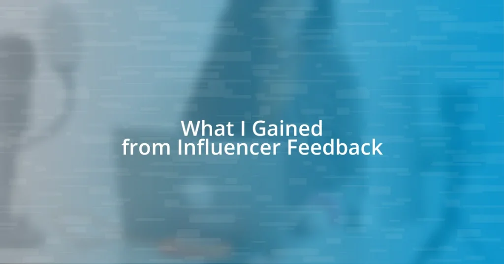 What I Gained from Influencer Feedback