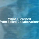 What I Learned from Failed Collaborations