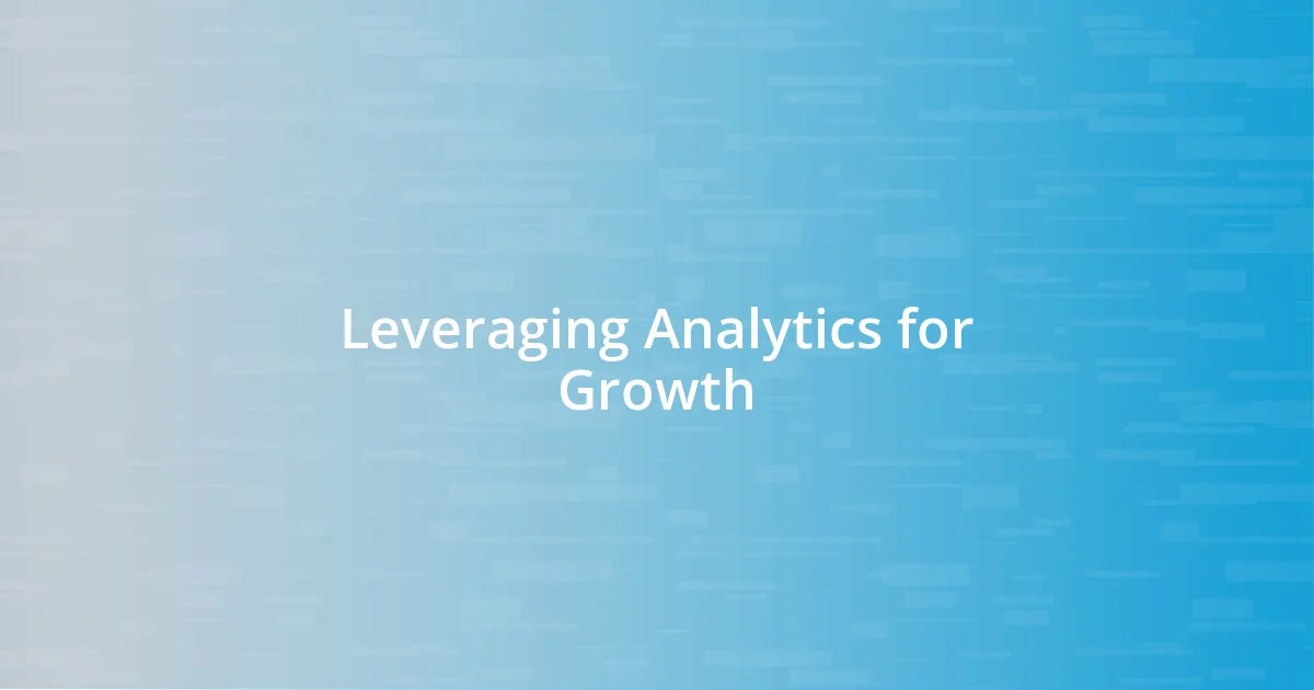 Leveraging Analytics for Growth