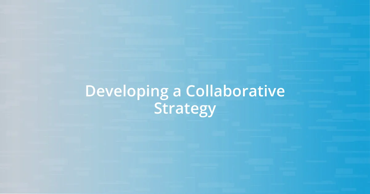 Developing a Collaborative Strategy